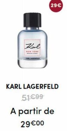 Karl  NEW YORK  29€  KARL LAGERFELD  51€99  A partir de 29€00 