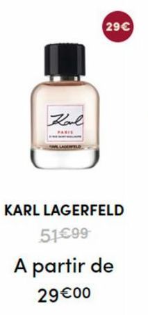 Kaul  KARL LAGERFELD  51€99  A partir de  29€00  29€ 