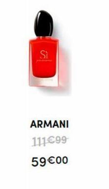 Si  ARMANI  111€99  59 €00 