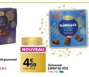 de fête NOUVEAU  4.59  €  Lekg: 4,59€  GUIMAUVES le File  Guimauves ESPRIT DE FÊTE Tubo, 1kg. 