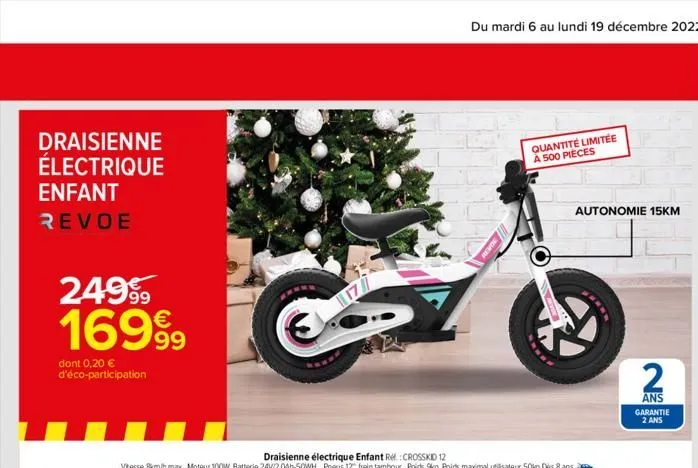 draisienne électrique  enfant revoe  24999  169999  dont 0,20 € d'éco-participation  quantité limitée à 500 pièces  sanat  autonomie 15km  2  ans  garantie 2 ans  