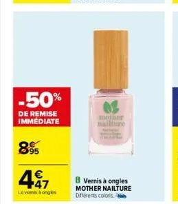 -50%  de remise immédiate  895  €  47  levenis à ongles  mother nailture  b vernis à ongles mother nailture différents coloris a 