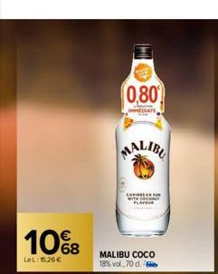 10%8  LeL: 15,26€  0,80  IMMEDIATE  N  WITH COCOMO  MALIBU COCO 18% vol., 70 d.  