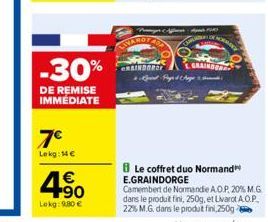 -30%  DE REMISE IMMÉDIATE  7€  Lekg: 14€  4.90  Lokg: 9.80 €  CRAINDORE  HORARY  GRAINDOR  Flags of Anger 1.  Le coffret duo Normand E.GRAINDORGE Camembert de Normandie A.O.P. 20% M.G dans le produit 