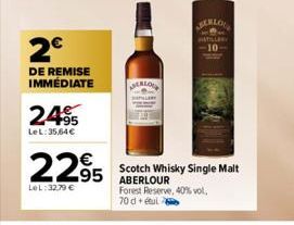 2€  DE REMISE IMMÉDIATE  24⁹5  LeL:35,64€  2295  LeL: 32.79 €  MERLO  CHERLOUR  Scotch Whisky Single Malt ABERLOUR  Forest Reserve, 40% vol.  70 dul 