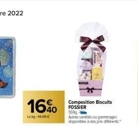 16%  40  le kg: 44,69 €  composition biscuits fossier  559g -  autres variétés ou grammages disponibles à des prix différents. 