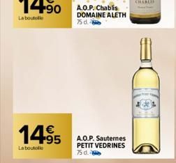 1495  La boutolle  A.O.P. Chablis DOMAINE ALETH 75 d.  A.O.P. Sauternes PETIT VEDRINES 75 d. 