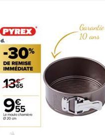 PYREX  -30%  DE REMISE IMMÉDIATE  135  €  95  Le moule cham © 20 cm  Garantie  10 and 