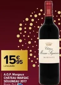 15%5  95  la boutolle  a.o.p. margaux chateau marsac séguineau 2017 rouge, 75 d  messene signin  marbace  