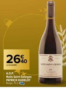 26%0  La boutelle  A.O.P.  Nuits Saint Georges PATRICK HUDELOT Rouge, 75 d.  NUITS-SAINT-GEORGS 