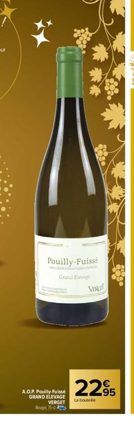 Pouilly-Fuissé  Grand Elevage  shine  A.O.P. Pouilly-Fuissé GRAND ELEVAGE VERGET  Rouge, 75 d  VERGE  2295  La bouteille 
