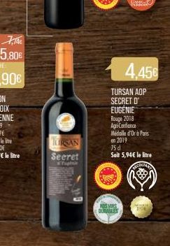 TURSAN  Secret  Stipr  NOS VIRS  DORABLES  4,456  TURSAN AOP  SECRET D'  EUGENIE  Rouge 2018  Agri-Confiance Médaille d'Or à Paris en 2019  75 d Soit 5,94€ le litre  COLTANT *  MARIA  TEOR 