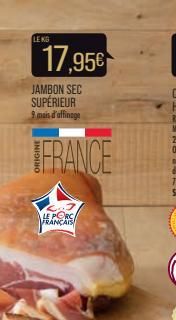 LENG  17,95€  JAMBON SEC SUPÉRIEUR 9 mais d'affinage  FRANCE  LE PORC FRANÇAIS  