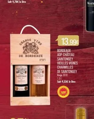 grands  vins  de bordeaux  f  13.996  bordeaux aop château saintongey vieilles vignes charmilles de saintongey rouge 2018 1.51 soit 9,33€ le litre 