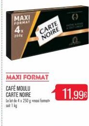 MAXI FORMAT  4x  2506  CARTE NOIRE 
