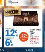 LE PRODUIT  6,  LE PRODUIT  CHAMPS ELYSÉES NOIR "LINDT"  12€ 1,27 -50% 40 Leg:26,11 €  Par 2 (940)  KORTE  Finit  18,40 € de 24,94 € Lekg: 19,57 € 