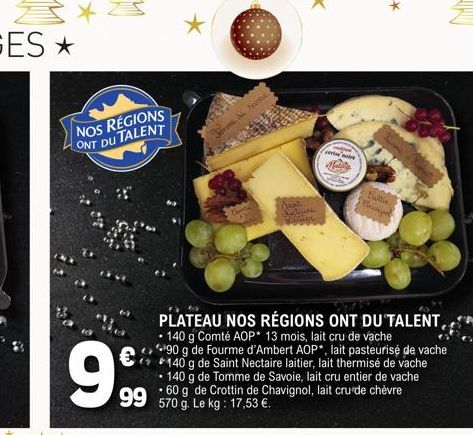 NOS REGIONS ONT DU TALENT  Vatan Monte  99 570 g. Le kg: 17,53 €.  and noire  PLATEAU NOS RÉGIONS ONT DU TALENT, 140 g Comté AOP* 13 mois, lait cru de vache 90 g de Fourme d'Ambert AOP*, lait pasteuri