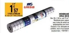 lem  157  117455 leeu  ursa  membrane ursa seco  dim 50x1.50 mt 75 m². membrane pare-per avec trame de renf polypropyleno  etasche toor unitisable சா  combles murs et en maison sature bois 2018. 