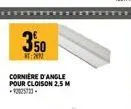 350  t:2000  ornière d'angle pour cloison 2,5 m -12025733-