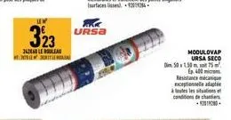 lem  323  24260 le lead  ursa  modulovap ursa seco  dim 50x1.50 m 75 m².  ep. 400 microns resistance mécaniq exceptionnelle adap à toutes les situations conditions de chantiers 