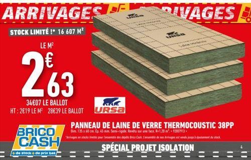 BRICO CASH  de stock+de prix bas,  Pakk URSA  Tode  IVAGES  PANNEAU DE LAINE DE VERRE THERMOCOUSTIC 38PP  Dim. 135 x 60 cm. Ep. 45 mm. Semi-rigide. Revetu sur une face. R-1,20 m² +92007913 "Aiages sto