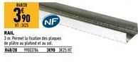 14821  3⁹0  NT: 3025  NF  RAIL  3m Permet la fixation des plaques de plite au plafond et au sol. RAB/289  390 325 HT 