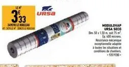 lem  333  24le lead  ursa  modulovap ursa seco  dim 50x1.50 m 75 m².  ep. 400 microns resistance mécaniq exceptionnelle adap à toutes les situations conditions de chantiers 