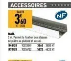 accessoires  848/20  nt: 3400  rail  3m permet la fixation des plaques de plâtre au plafond ausal 248/28 2032049 878/28 92036772 5420 4422 m  340 3000  nf 