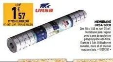 lem  157  117455 leeu  ursa  membrane ursa seco  dim 50x1.50 mt 75 m². membrane pare-per avec trame de renf polypropyleno  etasche toor unitisable சா  combles murs et en maison sature bois 2018. 