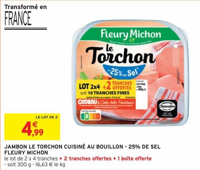 JAMBON LE TORCHON CUISINÉ AU BOUILLON -25% DEL SEL FELURY MICHON 