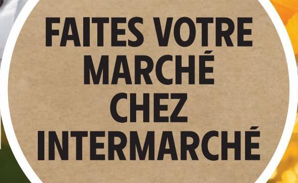 FAITES VOTRE MARCHÉ CHEZ INTERMARCHÉ