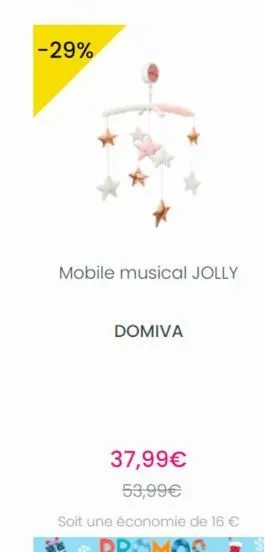 -29%  mobile musical jolly  domiva  37,99€ 53,99€  soit une économie de 16 €  & promos 