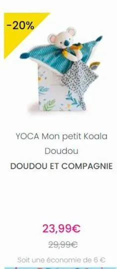 -20%  yoca mon petit koala  doudou  doudou et compagnie  