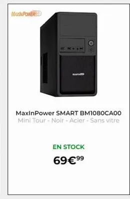 maxinpower  evd  maxinpower smart bm1080ca00 mini tour - noir - acier - sans vitre  en stock  69 €⁹⁹ 