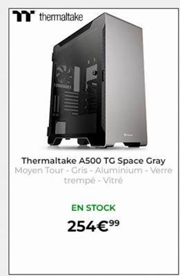 thermaltake  Thermaltake A500 TG Space Gray Moyen Tour - Gris - Aluminium - Verre trempé - Vitré  EN STOCK  254€⁹⁹ 