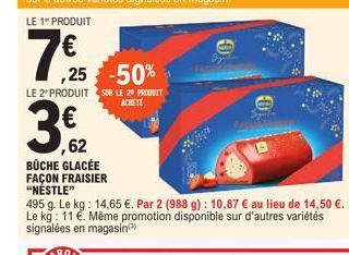 LE 1 PRODUIT  7 €5  ,25 -50%  LE 2º PRODUIT SUR LE 20 PRODUIT ACHETE  3€  ,62  BÜCHE GLACÉE  FAÇON FRAISIER 