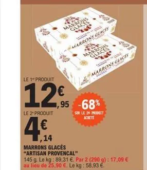 marrons glaces  le 1 produit  12€  kakak sa 1000  marrons glaces  le 2 produit  4€  1,14 marrons glacés  "artisan provencal"  1,95 -68%  sur le 20 produit achete  marrons glaces  hot talkaaning on saa