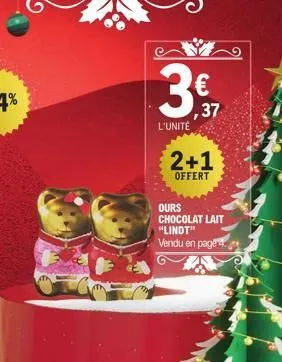 3€  ,37  l'unité  2+1  offert  ours chocolat lait "lindt" vendu en page in 