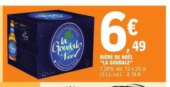 goodale  bière de noël "la goudale" 7,20% vol. 12 x 25 cl (3 l). le l: 2,16 €.  6€ 49 