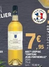 fore  ance  2020  75 cl. le l: 10,60 €  7€  ,95  t aoc loupiac "château jean-fonthenille" 