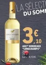 longchamps  3.0  aoc bordeaux "longchamps"  10  2021  75 cl. le l: 4,13 € 