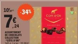 10% -34%  €  ,24  assortiment de chocolats collection "cote d'or" 345 g le kg: 20.99 €  côte d'or 