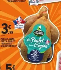3.  €  le ko  95  volaille francaise  poulet jaune pret a cuire "volailles champenoises  champenores  & poulet région  100 -vesitare 