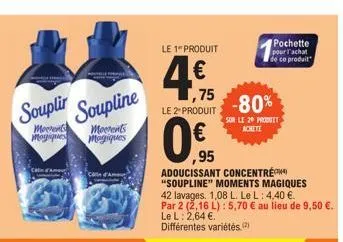 souplir soupline  morrent mogiques  can a  moerents magiques  le 1 produit  ,75 le 2 produit  -80%  son le 20 produtt achete  pochette  pour l'achat de ce produit 