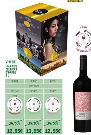 VIN DE FRANCE CELLIERS D'ORFEE  5L  ROUGE  12"-14"  FRUIT  wiper  Paisse  lager  BLANC  2022/2023  8-10  saper  ROSE  8-10  léger  leger  D  TERRE METISSEE  PERSONNALITE 