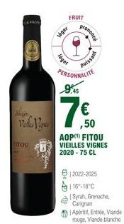 LA PRO  F  Veckas Vi  ITOU  léget  FRUIT  leger  PERSONNALITE 9,45  7€  AOP FITOU VIEILLES VIGNES 2020 - 75 CL  prononcé  IE  issant  ,50  