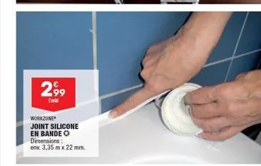 299  c  workzone joint silicone en bande o dimensions:  env. 3,35 mx 22 mm. 
