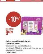 -10%  SOIT L'UNITÉ  9€99  Coffret enfant Disney Princess CORINE de FARME  Autres variétés disponibles L'unité: 11€10  Spe  RE 