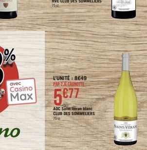 L'UNITÉ : 8€49 PAR 2 JE CAGNOTTE  5€77  ADC Saint-Veran blanc CLUB DES SOMMELIERS 75 dl  SAINT-VERAN 