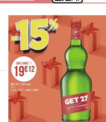 -15%  SOIT L'UNITÉ:"  19€12  GET 27 17,9% vol. 151  Le litre: 12€75-L'unité: 2249  GET 27  HEADE  FRAICHE ORIGINALE 